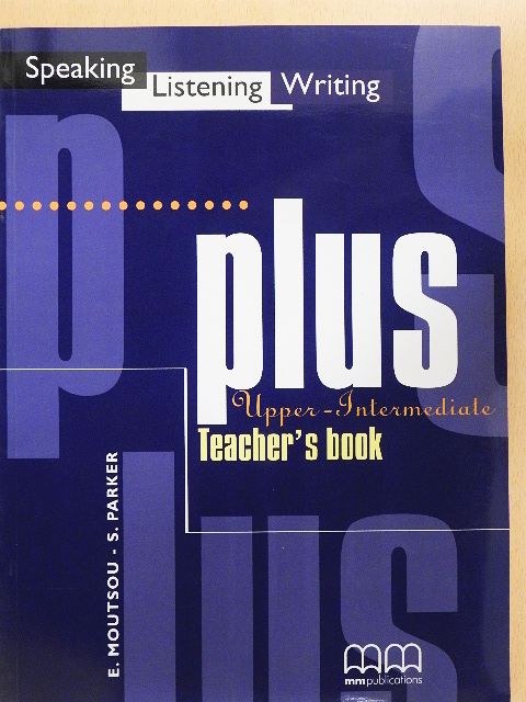 E. Moutsou - Plus - Upper-Intermediate - Teacher's Book [antikvár]