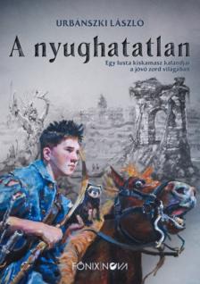 Urbánszki László - A nyughatatlan [antikvár]