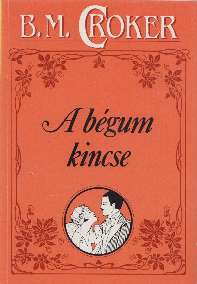 Croker, B. M. - A bégum kincse [antikvár]