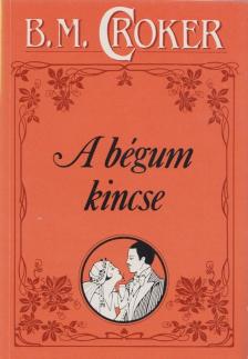Croker, B. M. - A bégum kincse [antikvár]
