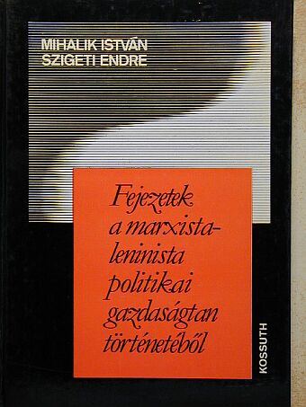 Mihalik István - Fejezetek a marxista-leninista politikai gazdaságtan történetéből [antikvár]