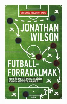 Jonathan Wilson - Futballforradalmak [eKönyv: epub, mobi]