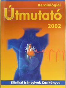 Dr. Forster Tamás - Kardiológiai útmutató 2002 [antikvár]