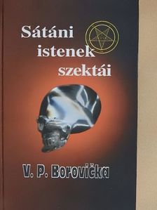 Václav Pavel Borovicka - Sátáni istenek szektái [antikvár]