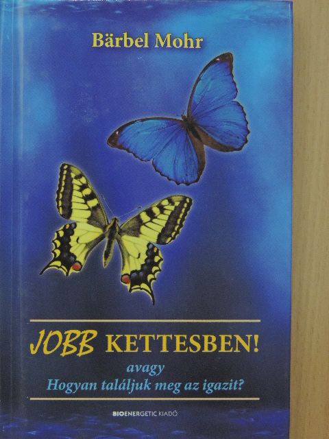 Bärbel Mohr - Jobb kettesben! [antikvár]