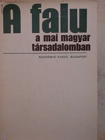 Andorka Rudolf - A falu a mai magyar társadalomban [antikvár]