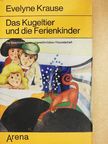 Evelyne Krause - Das Kugeltier und die Ferienkinder [antikvár]