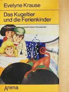 Evelyne Krause - Das Kugeltier und die Ferienkinder [antikvár]