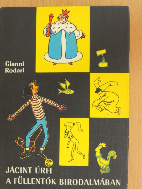 Gianni Rodari - Jácint úrfi a füllentők birodalmában [antikvár]
