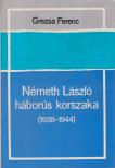 GREZSA FERENC - Németh László háborús korszaka (1938-1944) [antikvár]