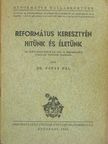 Dr. Patay Pál - Református keresztyén hitünk és életünk [antikvár]