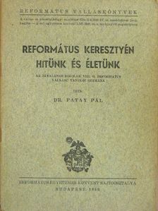 Dr. Patay Pál - Református keresztyén hitünk és életünk [antikvár]