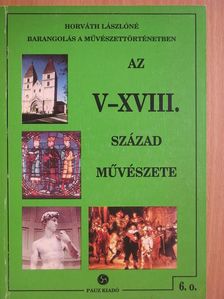 Horváth Lászlóné - Az V-XVIII. század művészete [antikvár]