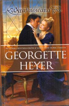 Georgette Heyer - Wyrafinowana gra [antikvár]