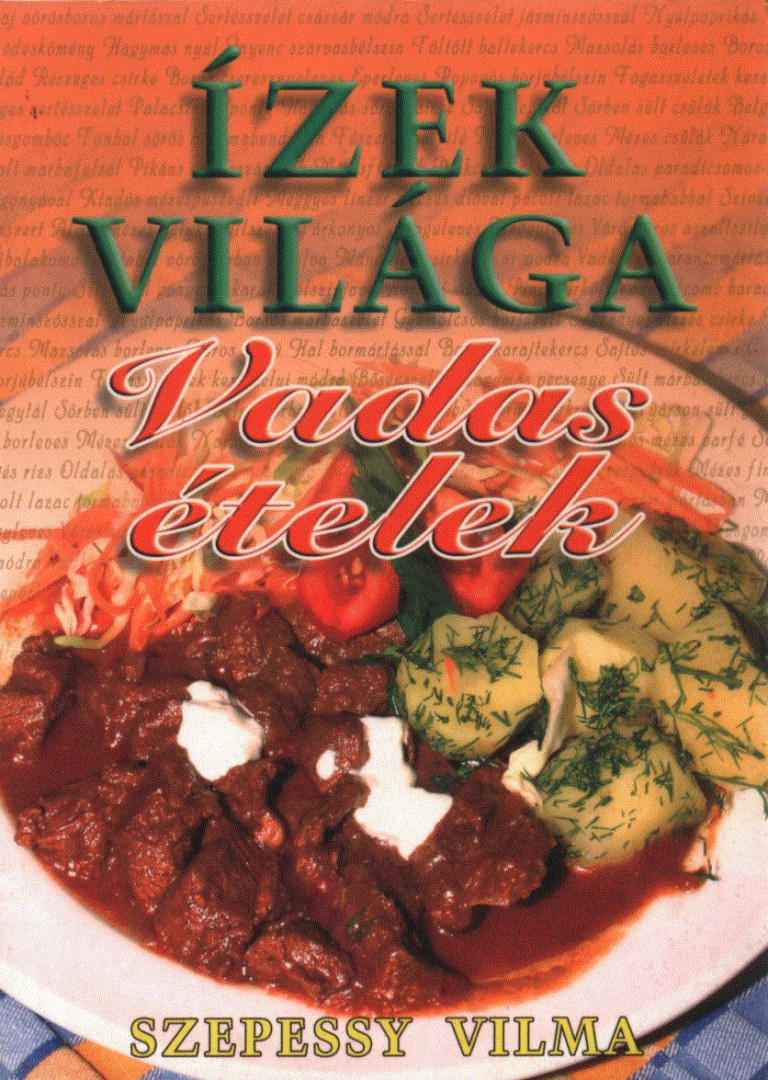 Szepessy Vilma - Vadas ételek [antikvár]