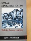 Rajniss Ferenc - Szálasi minisztere voltam (dedikált példány) [antikvár]
