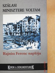 Rajniss Ferenc - Szálasi minisztere voltam (dedikált példány) [antikvár]