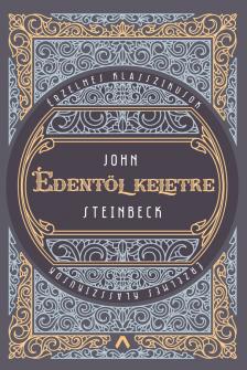 John Steinbeck - Édentől keletre [eKönyv: epub, mobi]