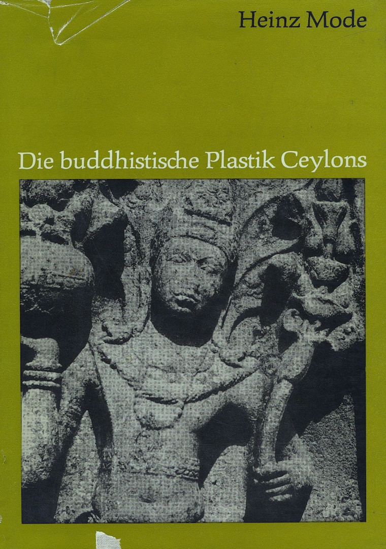 Heinz Mode - Die buddhistische Plastik auf Ceylon [antikvár]