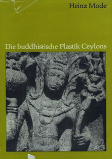 Heinz Mode - Die buddhistische Plastik auf Ceylon [antikvár]