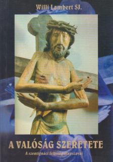 Lambert SJ., Willi - A valóság szeretete [antikvár]