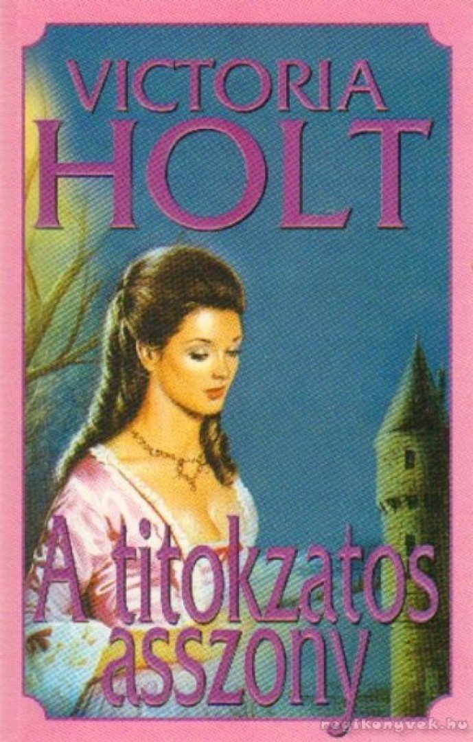 Victoria Holt - A titokzatos asszony [antikvár]