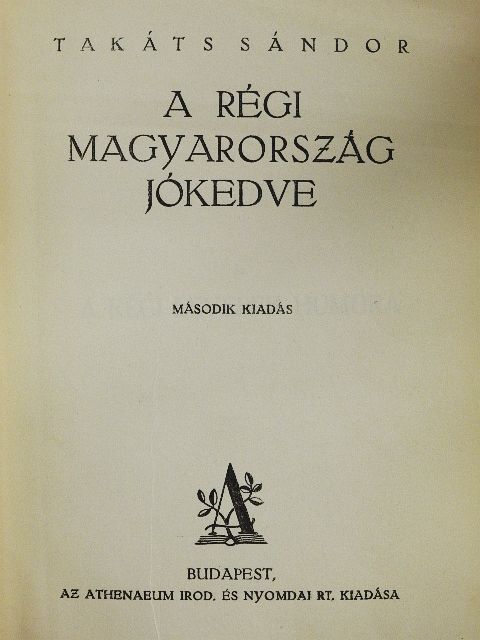 Takáts Sándor - A régi Magyarország jókedve [antikvár]