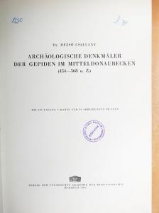 Dr. Csallány Dezső - Archäologische Denkmäler der Gepiden im Mitteldonaubecken [antikvár]