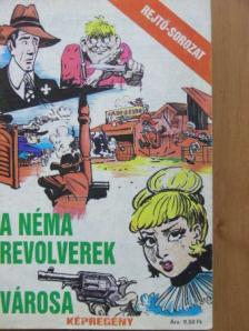 Cs. Horváth Tibor - A néma revolverek városa [antikvár]