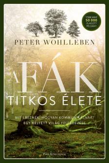 Peter Wohlleben - A fák titkos élete