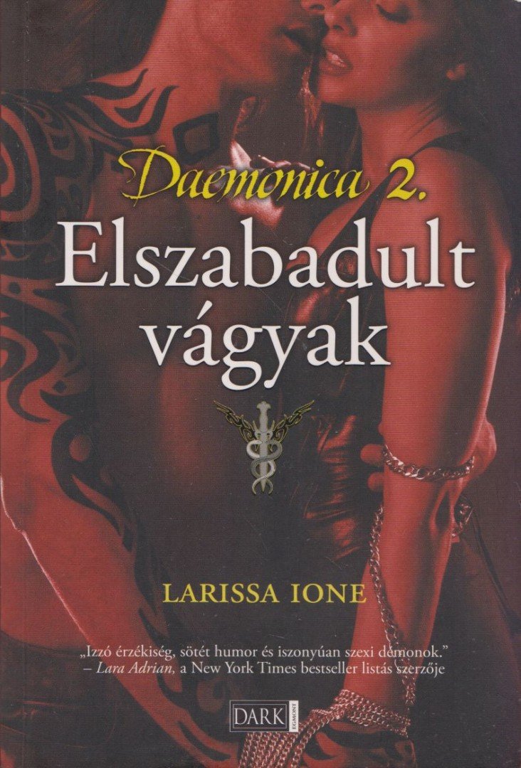 Larissa Ione - Elszabadult vágyak [antikvár]