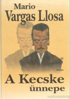 Mario VARGAS LLOSA - A Kecske ünnepe [antikvár]