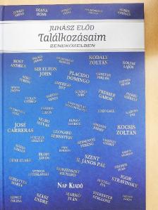 Juhász Előd - Találkozásaim - Zeneközelben [antikvár]