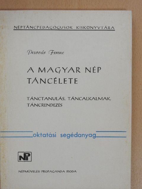 Pesovár Ferenc - A magyar nép táncélete [antikvár]