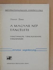 Pesovár Ferenc - A magyar nép táncélete [antikvár]