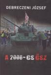 DEBRECZENI JÓZSEF - A 2006-os ősz [antikvár]