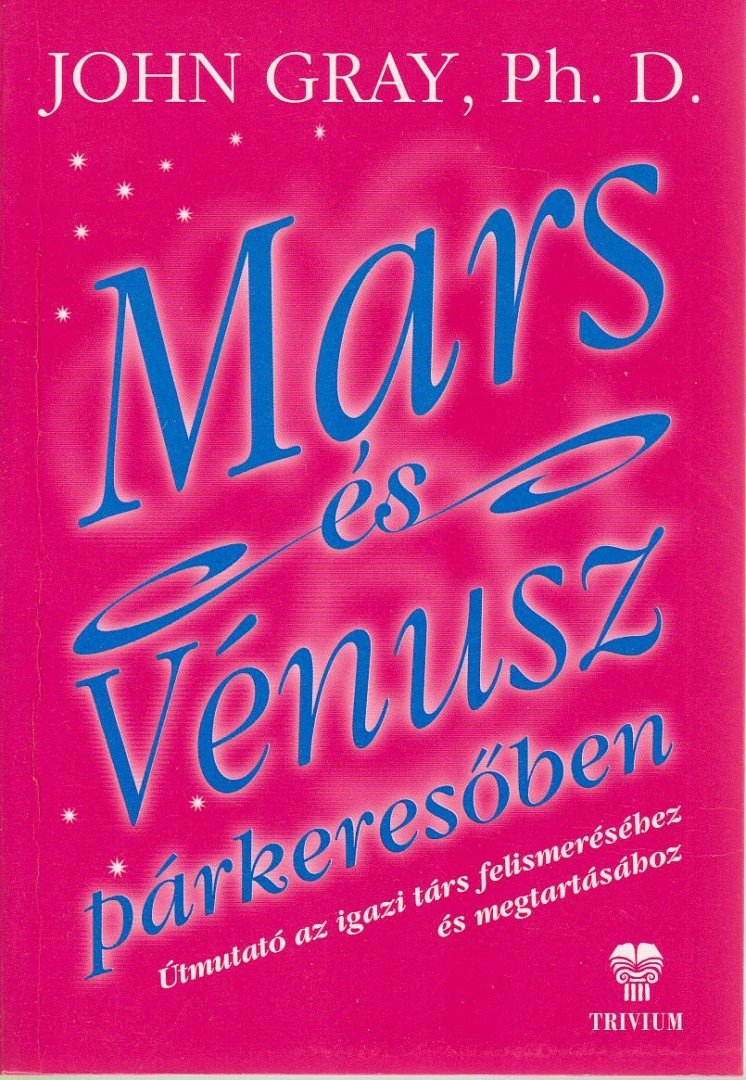John Gray - Mars és Vénusz párkeresőben [antikvár]