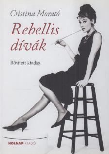 Cristina Morató - Rebellis dívák [antikvár]