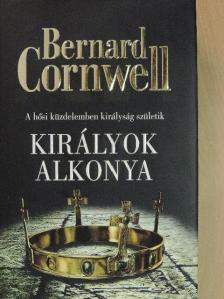 Bernard Cornwell - Királyok alkonya [antikvár]