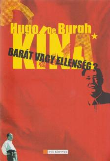 Hugo de Burgh - Kína - Barát vagy ellenség? [antikvár]