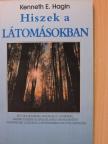 Kenneth E. Hagin - Hiszek a látomásokban [antikvár]