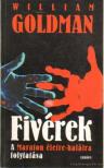 Goldman, William - Fivérek [antikvár]