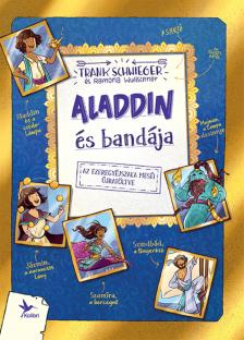 Frank Schwieger - Aladdin és bandája - Az ezeregyéjszaka meséi újratöltve
