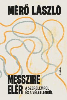 MÉRŐ LÁSZLÓ - Messzire elér
