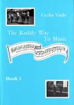 VAJDA CECILIA - THE KODÁLY WAY TO MUSIC BOOK 1, THE METHOD ADAPTED FOR BRITISH SCHOOLS