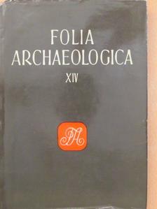 B. Bónis Éva - Folia Archaeologica XIV. [antikvár]