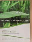 Ferenczy László - Termékhasználati tanácsok [antikvár]