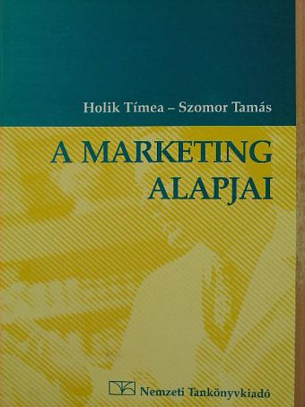 Holik Tímea - A marketing alapjai [antikvár]