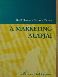 Holik Tímea - A marketing alapjai [antikvár]