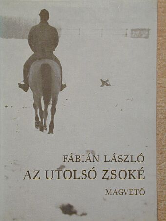 Fábián László - Az utolsó zsoké [antikvár]